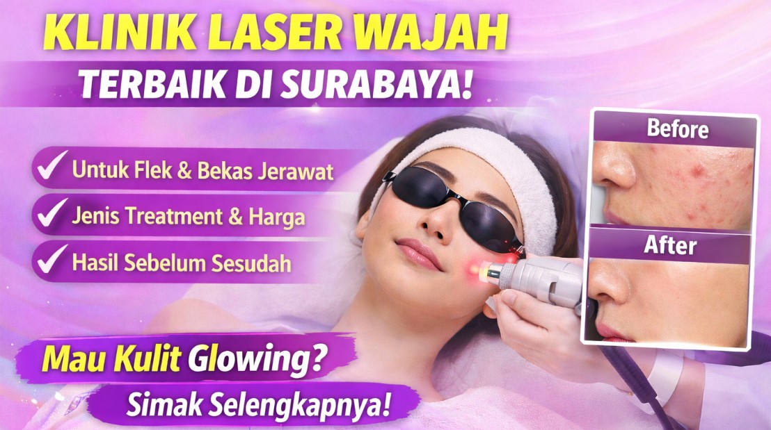 klinik Laser Wajah terbaik Surabaya