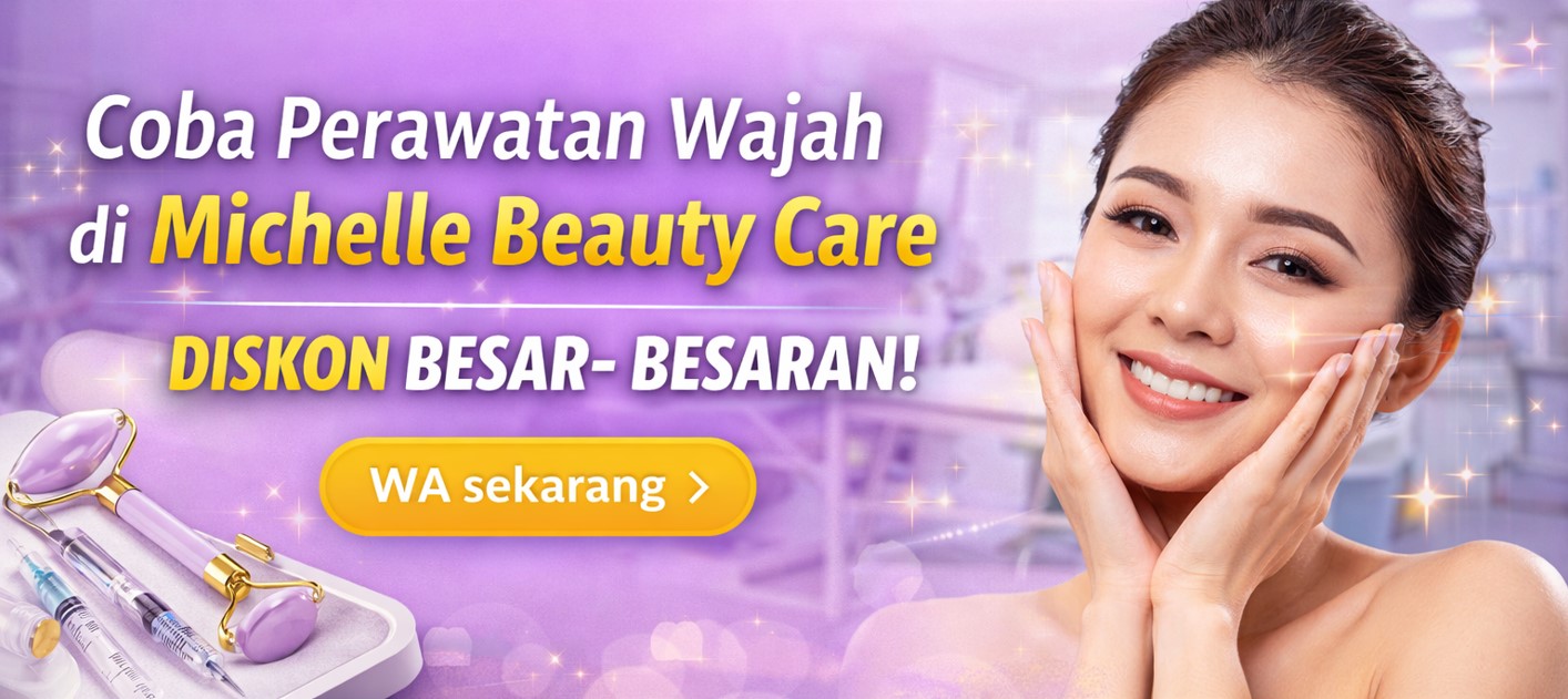 perawatan wajah di klinik kecantikan michelle beauty surabaya