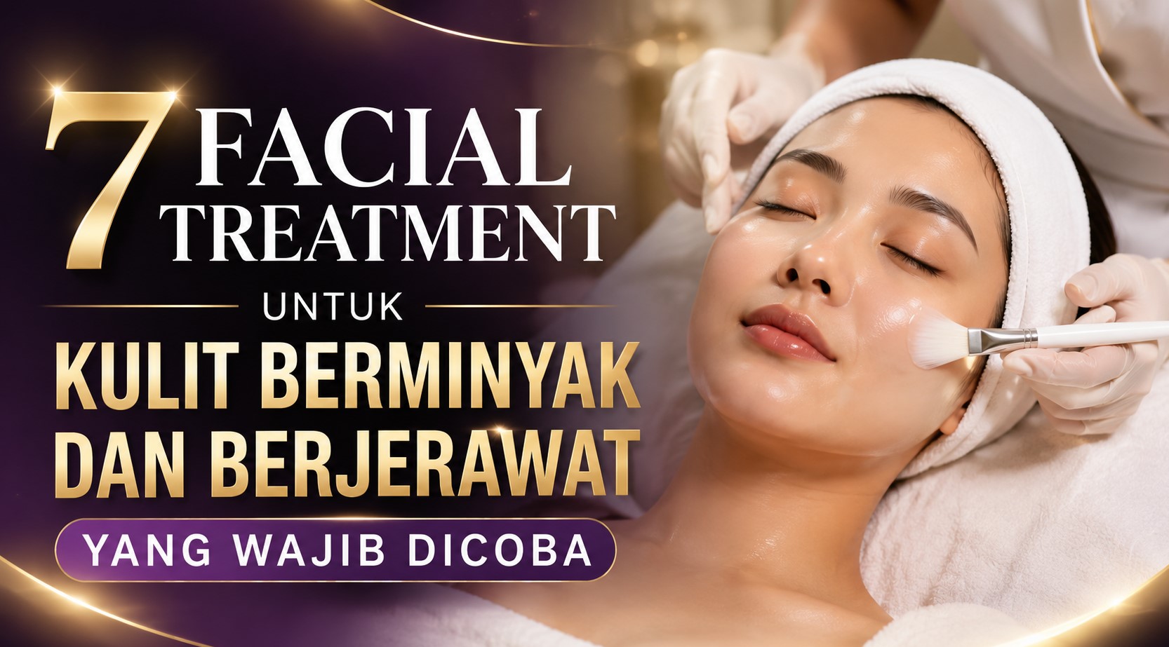 facial treatment untuk kulit berminyak dan berjerawat